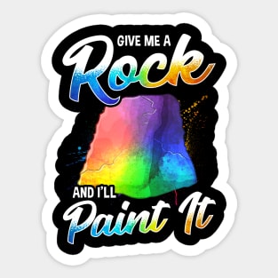 Artistic Give Me a Rock And I'll Paint It Painter Sticker